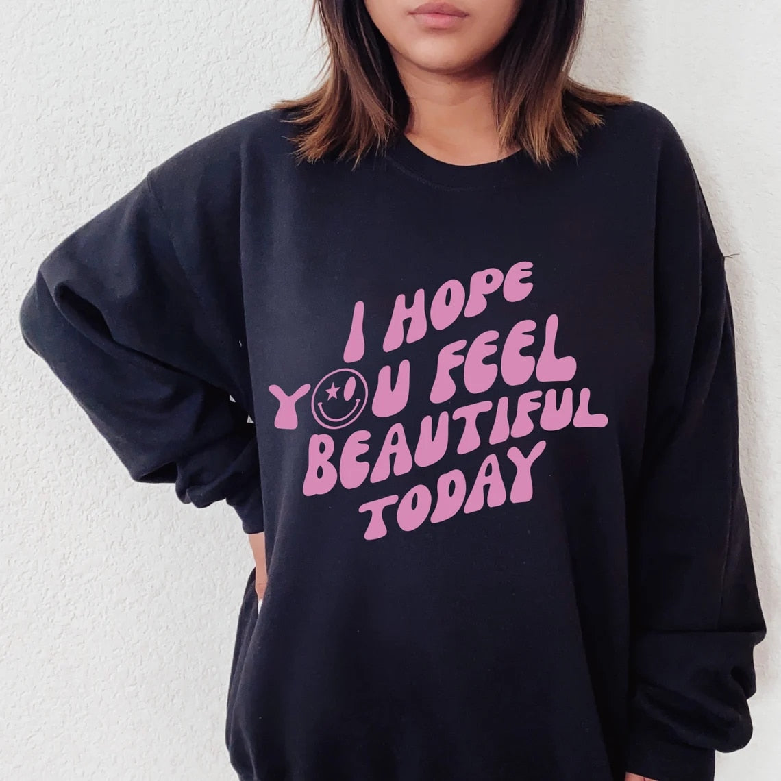 I Hope You Feel Beautiful Today Preppy Aesthetic Smiley Face Sweatshirt